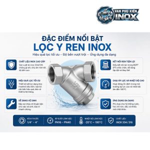 Đặc điểm nổi bật lọc y ren inox