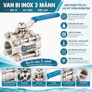Đặc Điểm Nổi Bật Van Bi 3 Mảnh Inox